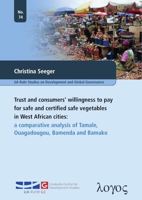 Trust and consumers' willingness to pay for safe and certified safe vegetables in West African cities - Christina Seeger