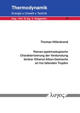 Raman-spektroskopische Charakterisierung der Verdunstung bin&auml;rer Ethanol-Alkan-Gemische an frei fallenden Tropfen - Thomas Hillenbrand