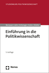 Einführung in die Politikwissenschaft - Bernauer, Thomas; Jahn, Detlef; Kritzinger, Sylvia; Kuhn, Patrick M.; Walter, Stefanie