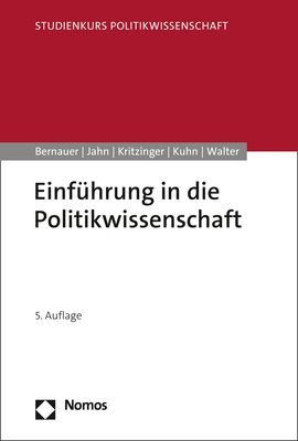 Einführung in die Politikwissenschaft - Thomas Bernauer, Detlef Jahn, Sylvia Kritzinger, Patrick M. Kuhn, Stefanie Walter