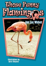 Those Funny Flamingos - Jan L Wicker
