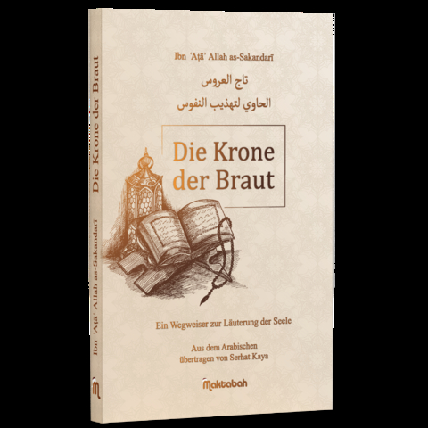 Die Krone der Braut - Ibn ʿAṭāʾ Allah as-Sakandarī