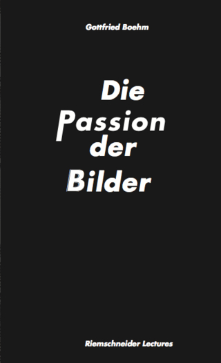 Gottfried Boehm. Die Passion der Bilder