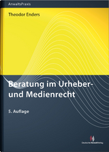 Beratung im Urheber- und Medienrecht - Enders, Theodor Prof. Dr.