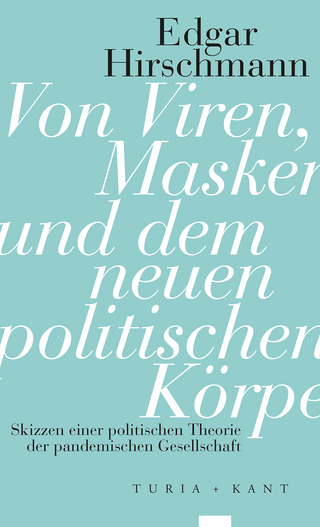 Von Viren, Masken und dem neuen politischen Körper