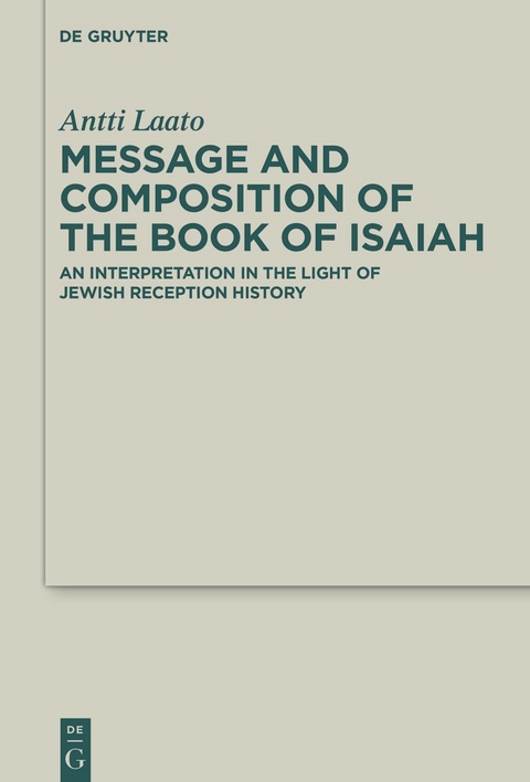 Message and Composition of the Book of Isaiah - Antti Laato