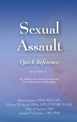 Sexual Assault Quick Reference 2e - Diana Faugno, Patricia M. Speck, Mary J. Spencer, Angelo P. Giardino