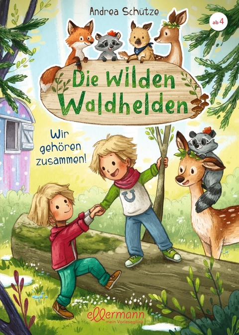 Die wilden Waldhelden. Wir geh&ouml;ren zusammen! - Andrea Sch&uuml;tze