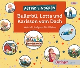 Bullerb&uuml;, Lotta und Karlsson vom Dach - Astrid Lindgren