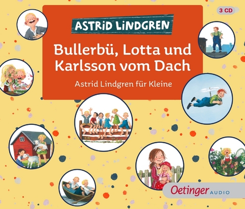 Bullerb&uuml;, Lotta und Karlsson vom Dach - Astrid Lindgren