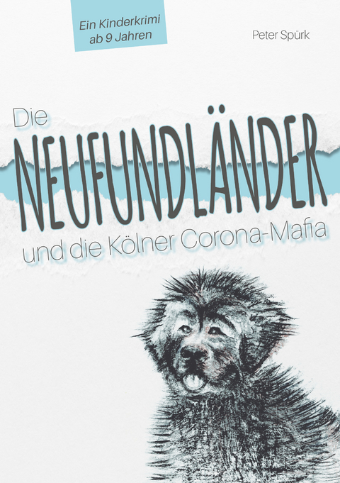 Die Neufundl&auml;nder und die K&ouml;lner Corona-Mafia - Peter Sp&uuml;rk