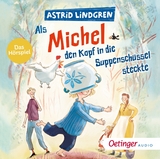 Als Michel den Kopf in die Suppensch&uuml;ssel steckte. Das H&ouml;rspiel - Astrid Lindgren