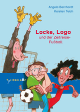 Locke, Logo und der Zeitreise-Fu&szlig;ball - Angela Bernhardt