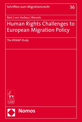Human Rights Challenges to European Migration Policy - J&uuml;rgen Bast, Frederik von Harbou, Janna Wessels