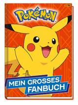 Pok&eacute;mon: Mein gro&szlig;es Fanbuch - Emily Stead