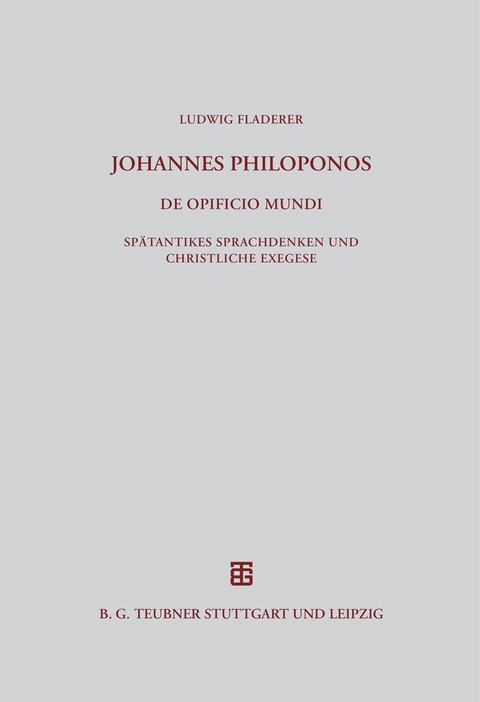 Johannes Philoponos. De opificio mundi - Ludwig Fladerer