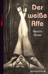 Der wei&szlig;e Affe - Kerstin Ehmer