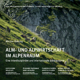 Alm- und Alpwirtschaft im Alpenraum - Werner B&auml;tzing