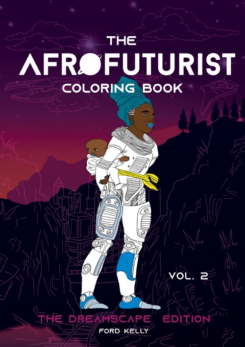 The Afrofuturist Coloring Book Vol 2 - Ford Kelly
