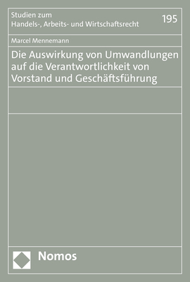 Die Auswirkung von Umwandlungen auf die Verantwortlichkeit von Vorstand und Gesch&auml;ftsf&uuml;hrung - Marcel Mennemann