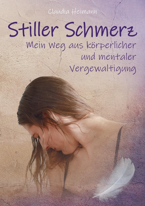 Stiller Schmerz - Claudia Heimann, Mareile Beigelbeck