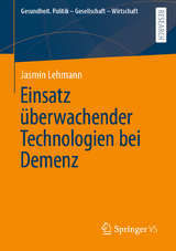 Einsatz &uuml;berwachender Technologien bei Demenz - Jasmin Lehmann