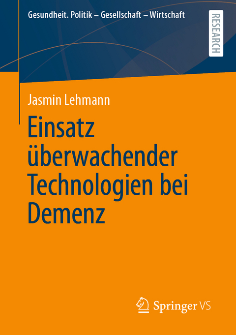 Einsatz &uuml;berwachender Technologien bei Demenz - Jasmin Lehmann