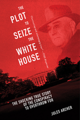 Plot to Seize the White House -  Jules Archer
