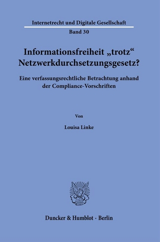 Informationsfreiheit ›trotz‹ Netzwerkdurchsetzungsgesetz?