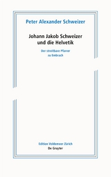 Johann Jakob Schweizer und die Helvetik - Peter Alexander Schweizer