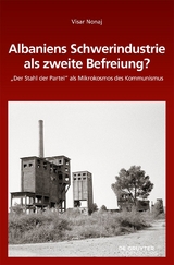 Albaniens Schwerindustrie als zweite Befreiung? - Visar Nonaj