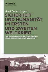 Sicherheit und Humanit&auml;t im Ersten und Zweiten Weltkrieg - Arnd Bauerk&auml;mper