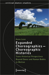 Expanded Choreographies &ndash; Choreographic Histories - Anna Leon