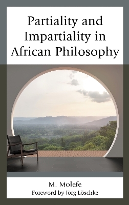 Partiality and Impartiality in African Philosophy - M. Molefe