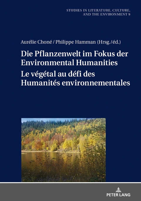Die Pflanzenwelt im Fokus der Environmental Humanities / Le v&eacute;g&eacute;tal au d&eacute;fi des Humanit&eacute;s environnementales - 