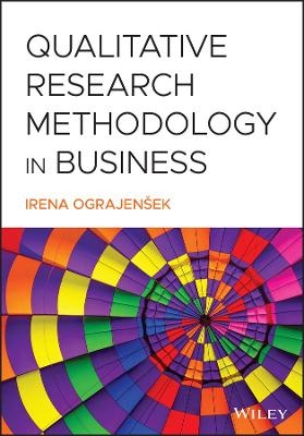 Qualitative Research Methodology in Business - Irena Ograjensek