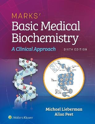 Marks' Basic Medical Biochemistry - Michael A. Lieberman, Alisa Peet
