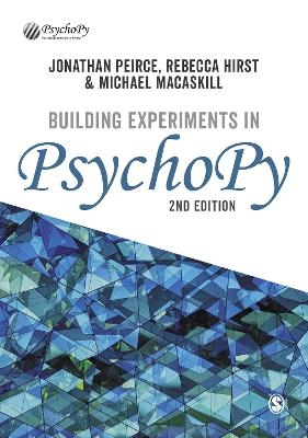 Building Experiments in PsychoPy - Jonathan Peirce, Rebecca Hirst, Michael Macaskill