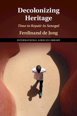Decolonizing Heritage - Ferdinand De Jong