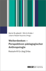 Weiterdenken &ndash; Perspektiven p&auml;dagogischer Anthropologie - 