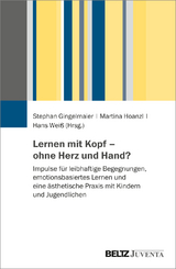 Lernen mit Kopf &ndash; ohne Herz und Hand? - 