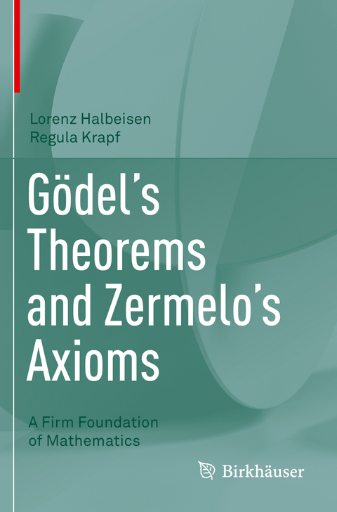 Gödel's Theorems and Zermelo's Axioms - Lorenz Halbeisen, Regula Krapf