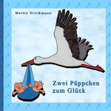 Zwei P&uuml;ppchen zum Gl&uuml;ck - Martin Stockmann