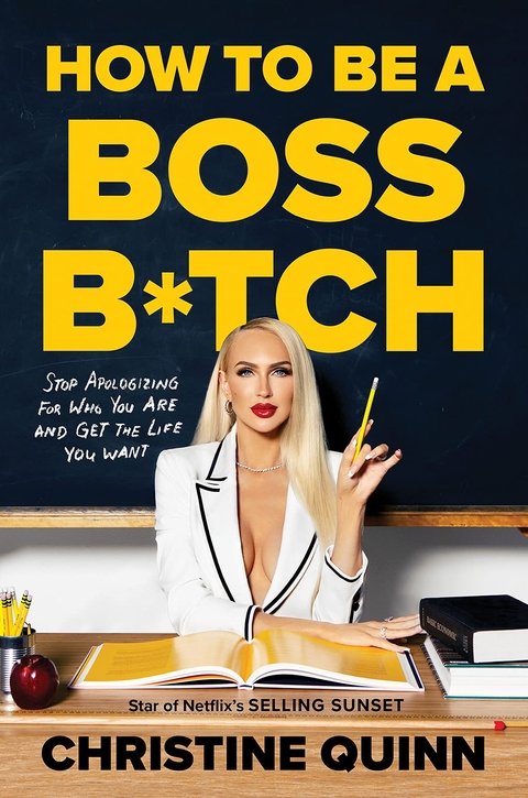 How to Be a Boss B*tch - Christine Quinn