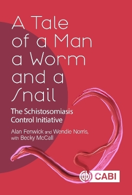 A Tale of a Man, a Worm and a Snail - Alan Fenwick, Dr Wendie Norris, Becky McCall