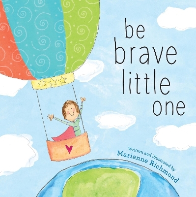 Be Brave Little One - Marianne Richmond