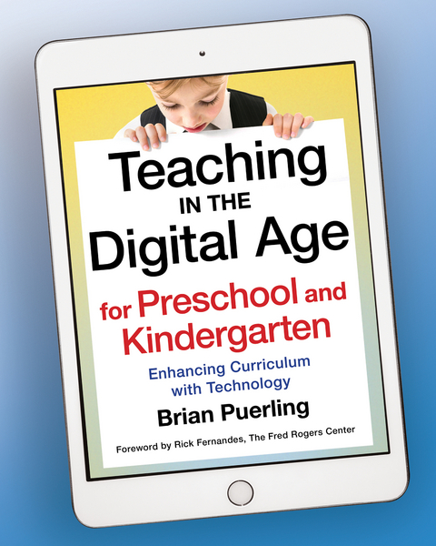 Teaching in the Digital Age for Preschool and Kindergarten - Brian Puerling