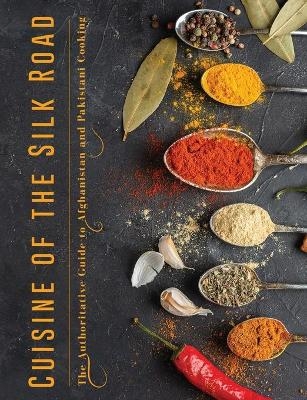 Cuisine of the Silk Road - Christine Smith