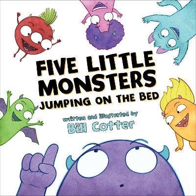 Five Little Monsters Jumping on the Bed - Bill Cotter