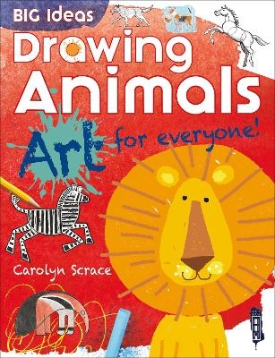 Big Ideas: Drawing Animals - Carolyn Scrace